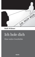 Ich hole dich: Eine wahre Geschichte 390338271X Book Cover