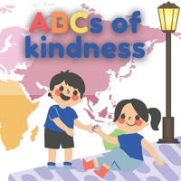 ABC Of Kindness: Alphabet Of Humanity Book For Kids And Toddlers (Activity Book) B08NVGHFHP Book Cover