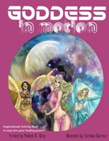 Goddess in Motion: An Inspirational Activity Book to step into your healing power 1986534731 Book Cover