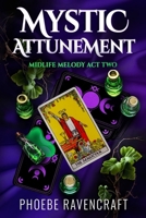 Mystic Attunement: A Paranormal Women's Fiction Adventure B0B181VVGF Book Cover