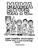 Mama Says...: Our Family Christmas Issue Vol. 1 and Coloring Book B0CWD1525Z Book Cover