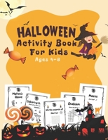 Halloween Activity Book for Kids Ages 4-8: A Spooky Fun Workbook For Learning, Halloween Coloring, Matching Game, Mazes, Word Search, Sudoku and More! B08KQWKXLF Book Cover