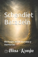 Schendiet Batadeln: Mensajes entre mundos y memorias (Spanish Edition) B0GLFBV5DP Book Cover