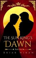 The Sun King's Dawn: An Epic MM Romantasy (The Sun King and His Knight) 191853005X Book Cover