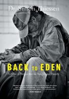 Back To Eden: A Biblical Perspective on Wealth and Poverty 1460284836 Book Cover