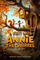 Visit with Annie the Squirrel 196641417X Book Cover