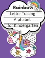 Rainbow Unicorn Trace Letters alphabet for kindergarten: Letter a tracing sheet abc letter tracing letter tracing worksheets tracing the letter for toddlers A-z dots writing with arrows handwriting al 1705974317 Book Cover