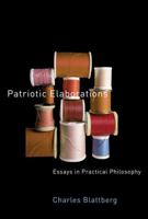 Patriotic Elaborations: Essays in Practical Philosophy 0773535381 Book Cover