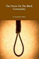 The Noose on the Black Community 1105562484 Book Cover