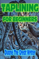 Taplining for Beginners 1312616555 Book Cover