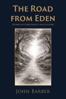The Road from Eden: Studies in Christianity and Culture null Book Cover