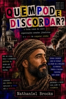 QUEM PODE DISCORDAR?: A forma comum de cinco organizações armadas jihadistas e o erro de comparar credos (Portuguese Edition) B0HBX8QRFY Book Cover
