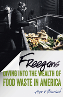 Freegans: Diving into the Wealth of Food Waste in America 0816698139 Book Cover