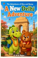 A New Delhi Adventure: The Adventures of Dino and Benny B0H8L6SMYJ Book Cover