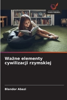 Wazne elementy cywilizacji rzymskiej (Polish Edition) 6209583156 Book Cover