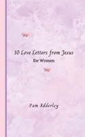 10 Love Letters from Jesus: For Women B0C47TZBTS Book Cover