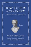 How to Run a Country: An Ancient Guide for Modern Leaders 0691156573 Book Cover