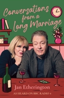 Conversations From A Long Marriage: based on the beloved BBC Radio 4 comedy starring Joanna Lumley and Roger Allam 1800812396 Book Cover