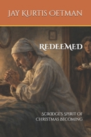 REDEEMED: Scrooge's Spirit of Christmas Becoming B0GCYWYHKZ Book Cover