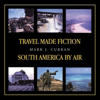 Travel Made Fiction - South America by Air 1698719078 Book Cover
