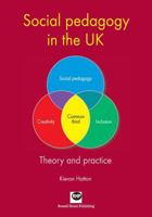 Social pedagogy in the UK: Theory and practice 1905541899 Book Cover