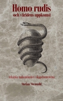 Homo rudis och världens uppkomst: Arkaiska tankemönster i skapelsemyterna (Swedish Edition) 917894032X Book Cover