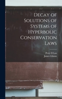 Decay of Solutions of Systems of Hyperbolic Conservation Laws 1016363028 Book Cover