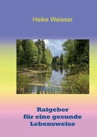 Ratgeber für eine gesunde Lebensweise (German Edition) 3696385190 Book Cover
