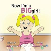 Now I'm a BIG Girl! 1495174395 Book Cover