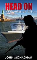 Head On Second Edition: NYPD Takes on Isis 1940773326 Book Cover