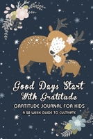 Dear Lover: Good Days Start With Gratitude: A 52 Week (365 Days) Guide To Cultivate An Attitude of Gratitude - 5 Minute Daily Practicing Gratitude And ... For Teens Boys Girls Age 5-10 11 (Volume) 1656562626 Book Cover