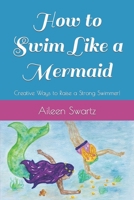 How to Swim Like a Mermaid B09CRQHW3V Book Cover