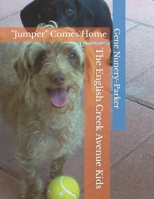 The English Creek Avenue Kids The Adventures of Toby & Ian: "Jumper" Comes Home B0C2SFPMVW Book Cover