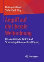 Angriff auf die liberale Weltordnung: Die amerikanische Außen- und Sicherheitspolitik unter Donald Trump 3658237821 Book Cover