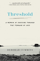 Threshold: A Memoir of Crossing Through the Terrain of Loss B0FD469LFN Book Cover