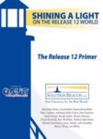 The Release 12 Primer - Shining a Light on the Release 12 World 0615238440 Book Cover