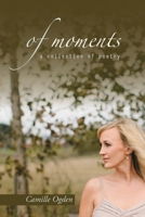 of moments: a collection of poetry B0DPQ9R1D3 Book Cover