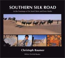 Southern Silk Road: In the Footsteps of Sir Aurel Stein and Sven Hedin 9748304388 Book Cover