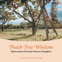 Peach Tree Wisdom: Observations from the Farmer's Daughter 1038363101 Book Cover