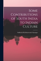Some Contributions of South India to Indian Culture 1018968318 Book Cover