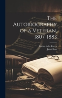 The Autobiography of a Veteran, 1807-1883 102141834X Book Cover