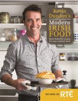 Kevin Dundon's Modern Irish Food 1845338936 Book Cover