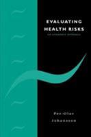 Evaluating Health Risks: An Economic Approach 0521478782 Book Cover