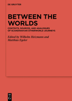 Between the Worlds: Contexts, Sources, and Analogues of Scandinavian Otherworld Journeys 3110618818 Book Cover