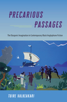 Precarious Passages: The Diasporic Imagination in Contemporary Black Anglophone Fiction 0813069467 Book Cover