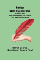 Harlow Niles Higinbotham: a memoir with brief autobiography and extracts from speeches and letters 9356318670 Book Cover