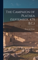 The Campaign of Plataea (September, 479 B.C.) 1017099308 Book Cover