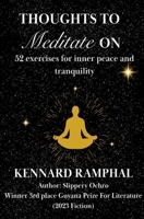 THOUGHTS TO MEDITATE ON: 52 Exercises For A Year Of Inner Peace And Tranquility 1990765653 Book Cover