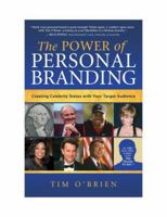 The Power of Personal Branding: Creating Celebrity Status with Your Target Audience 0971458901 Book Cover