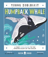 Humpback Whale: A First Field Guide to the Singing Giant of the Ocean (Young Zoologist) 1684492203 Book Cover